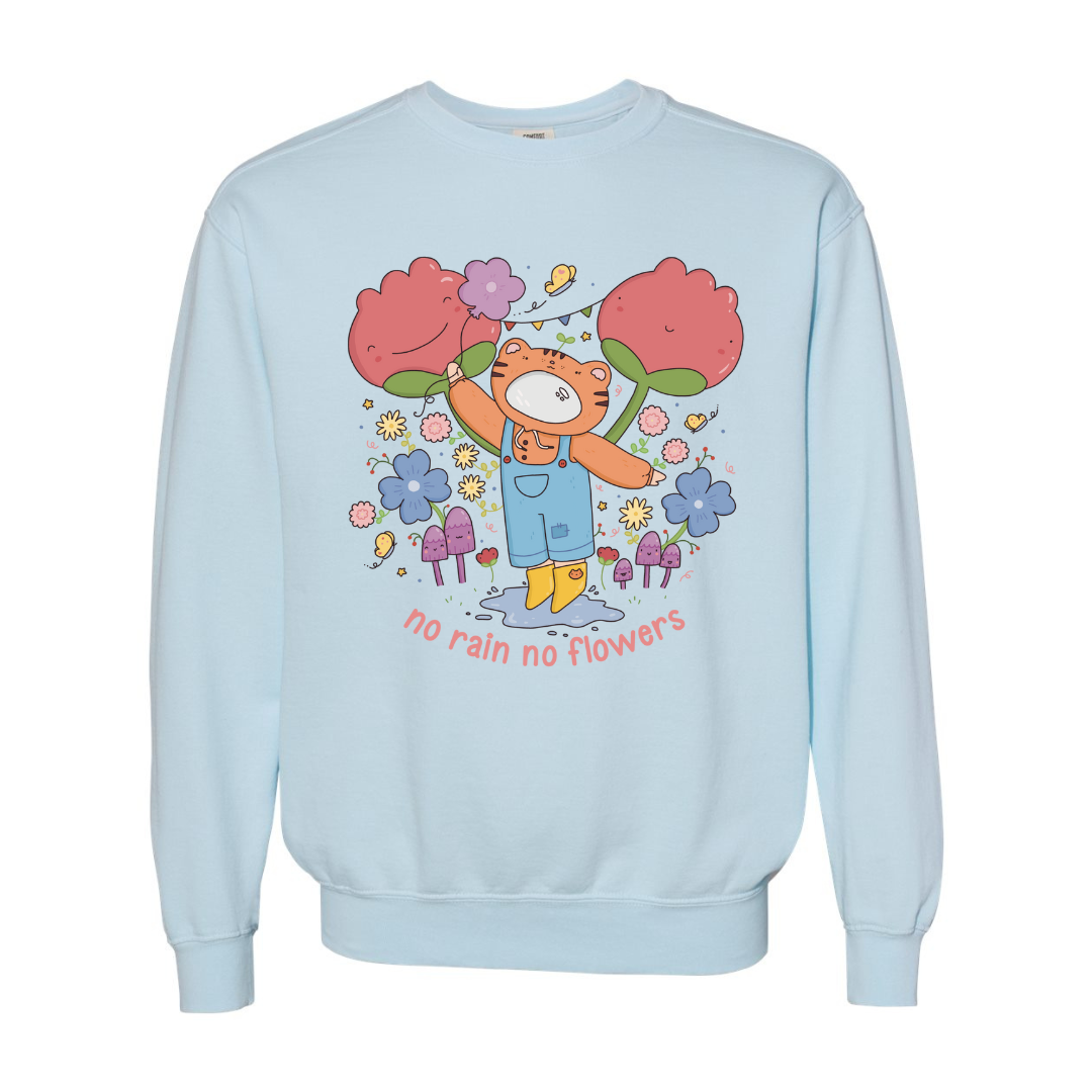 NO RAIN NO FLOWERS Crewneck Sweatshirt