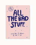 All the Bad Stuff Journal – Venting & Emotional Release Notebook