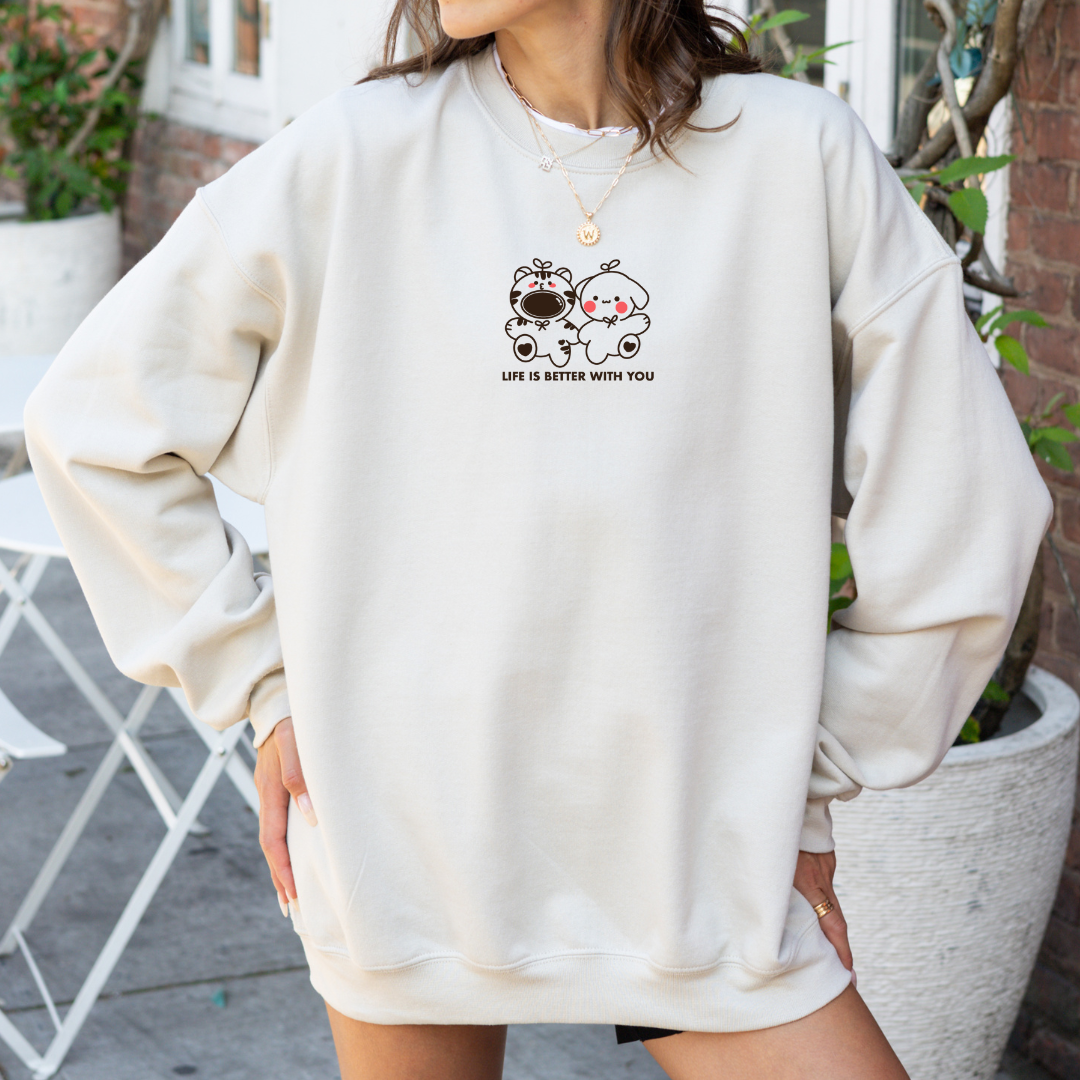 [OOPSIE] Life Is Better With You Embroidered Sweatshirt – Matching Oversized Crewneck for Best Friends & Couples